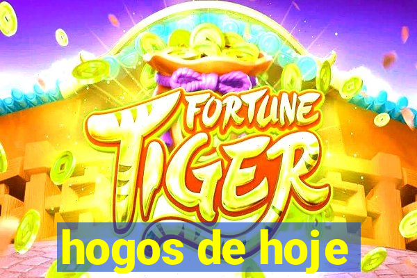 hogos de hoje